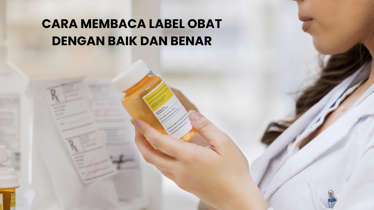 You are currently viewing Cara Membaca Label dan Dosis Obat yang Aman